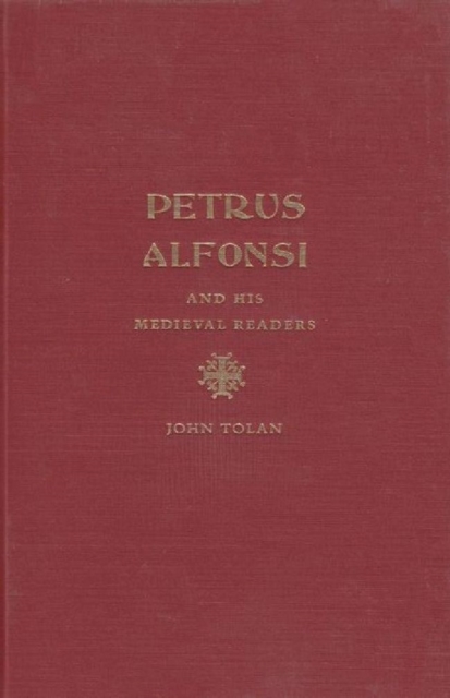 Petrus Alfonsi and His Medieval Readers, Hardback Book