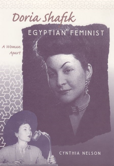 Doria Shafik, Egyptian Feminist : A Woman Apart, Hardback Book