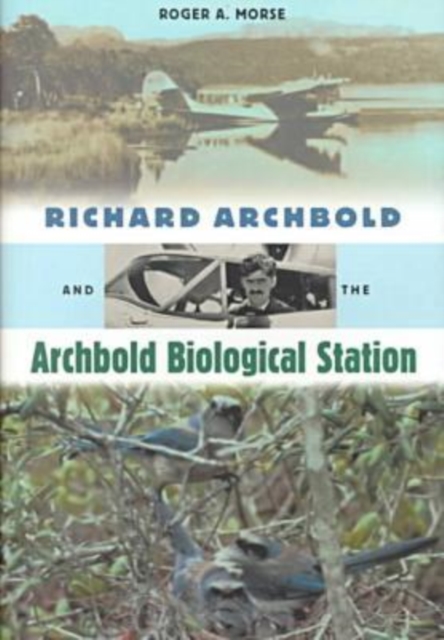 Richard Archbold and the Archbold Biological Station, Hardback Book