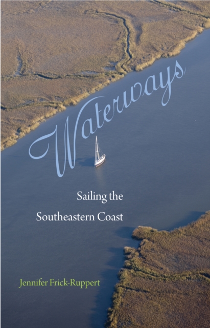 Waterways : Sailing the Southeastern Coast, EPUB eBook