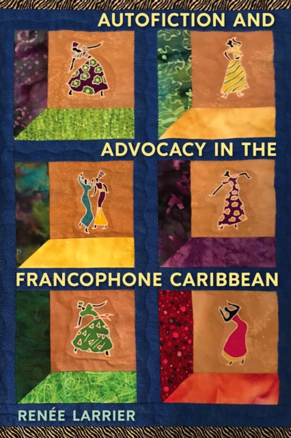 Autofiction and Advocacy in the Francophone Caribbean, EPUB eBook