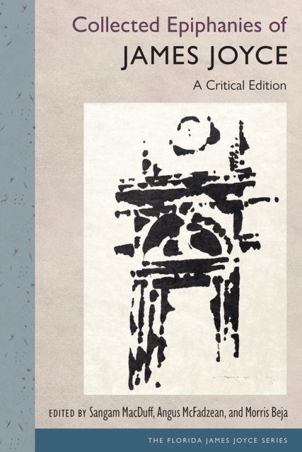 Collected Epiphanies of James Joyce : A Critical Edition, Hardback Book