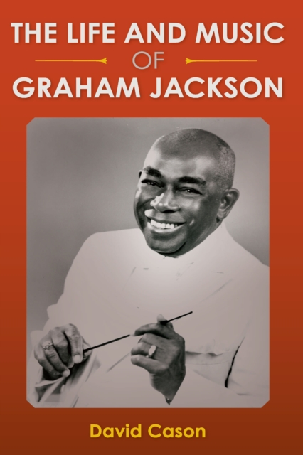 The Life and Music of Graham Jackson, PDF eBook