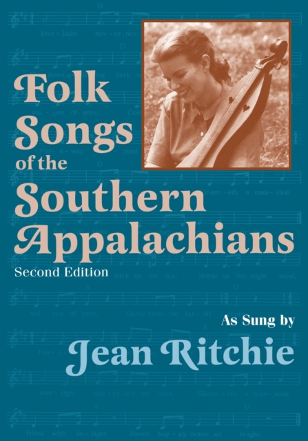 Folk Songs of the Southern Appalachians as Sung by Jean Ritchie, Paperback / softback Book