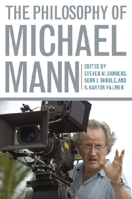 The Philosophy of Michael Mann, Hardback Book