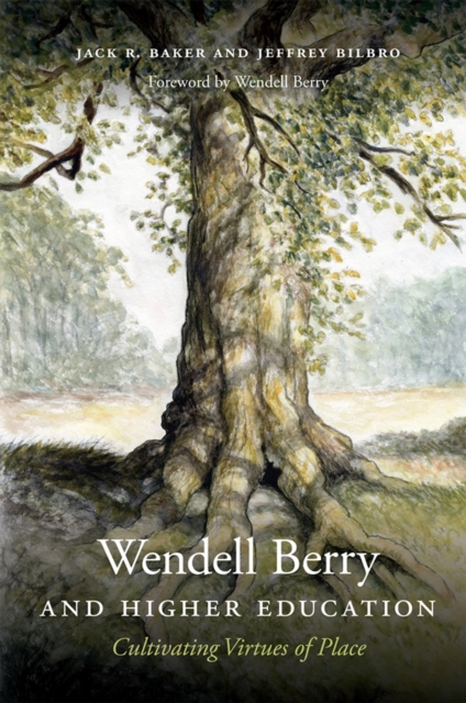 Wendell Berry and Higher Education : Cultivating Virtues of Place, EPUB eBook