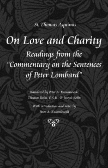 On Love and Charity : Readings from the Commentary on the Sentences of Peter Lombard, Paperback / softback Book