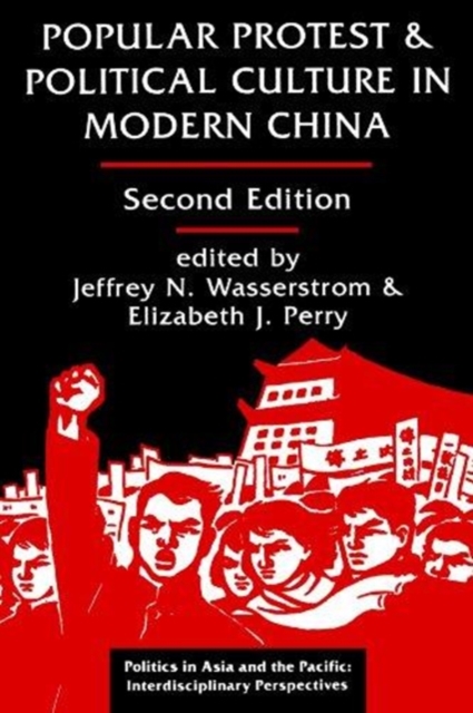 Popular Protest And Political Culture In Modern China : Second Edition, Paperback / softback Book