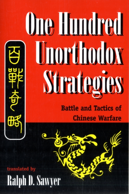 One Hundred Unorthodox Strategies : Battle And Tactics Of Chinese Warfare, Paperback / softback Book