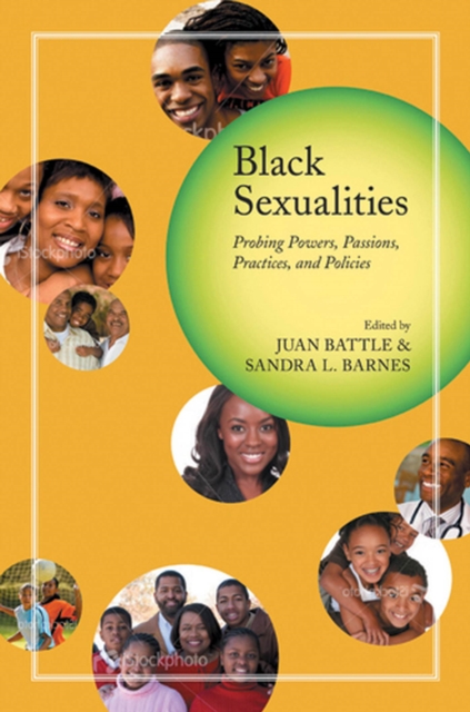 Black Sexualities : Probing Powers, Passions, Practices, and Policies, Hardback Book
