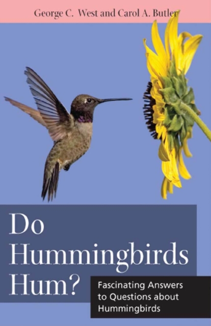 Do Hummingbirds Hum? : Fascinating Answers to Questions about Hummingbirds, Paperback / softback Book
