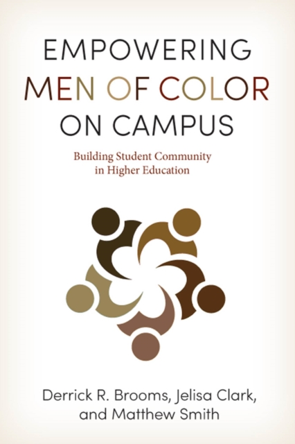 Empowering Men of Color on Campus : Building Student Community in Higher Education, Hardback Book
