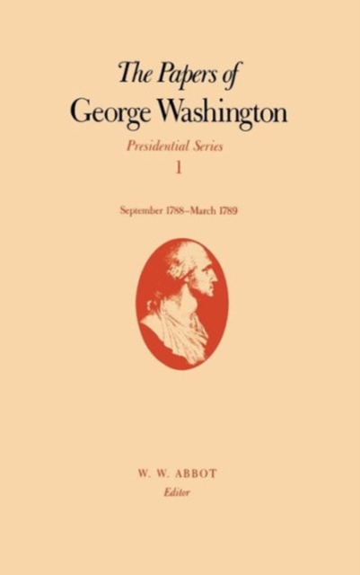 The Papers of George Washington Presidential Series, Hardback Book