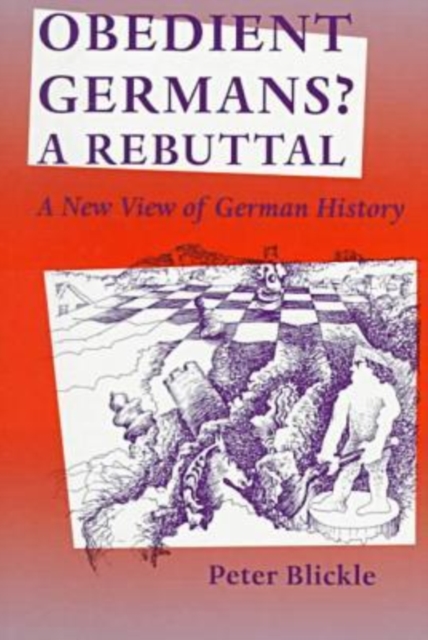 Obedient Germans? - A Rebuttal : New View of German History, Paperback / softback Book