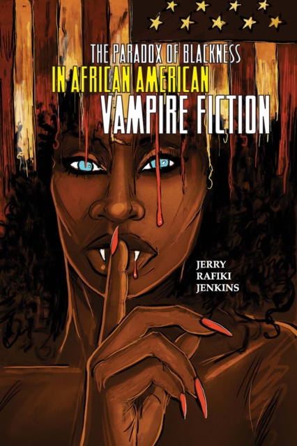 The Paradox of Blackness in African American Vampire Fiction, EPUB eBook
