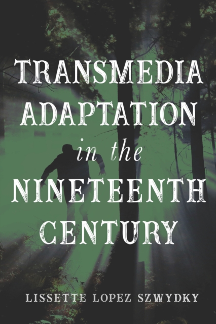 Transmedia Adaptation in the Nineteenth Century, EPUB eBook