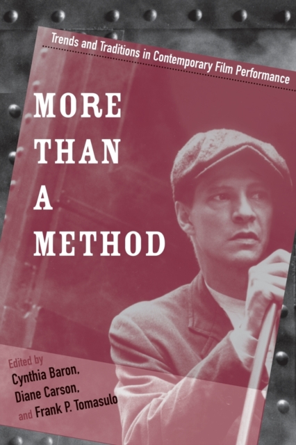 More Than a Method : Trends and Traditions in Contemporary Film Performance, Paperback / softback Book
