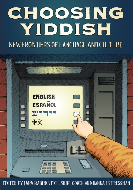 Choosing Yiddish : New Frontiers of Language and Culture, EPUB eBook