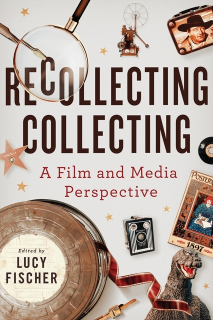 Recollecting Collecting : A Film and Media Perspective, Paperback / softback Book