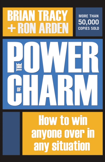 The Power of Charm : How to Win Anyone Over in Any Situation, EPUB eBook