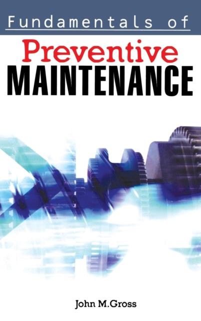Fundamentals of Preventive Maintenance, Hardback Book
