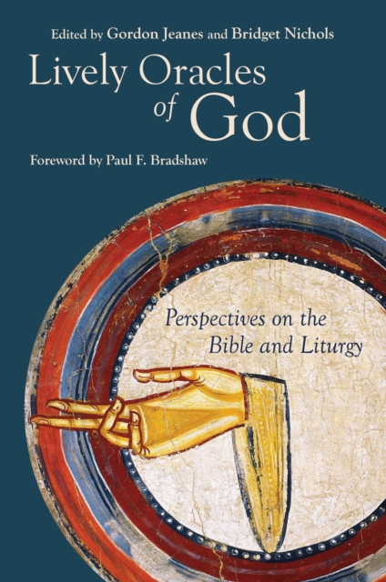 Lively Oracles of God : Perspectives on the Bible and Liturgy, Paperback / softback Book