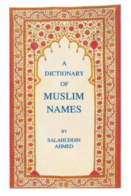A Dictionary of Muslim Names, Hardback Book