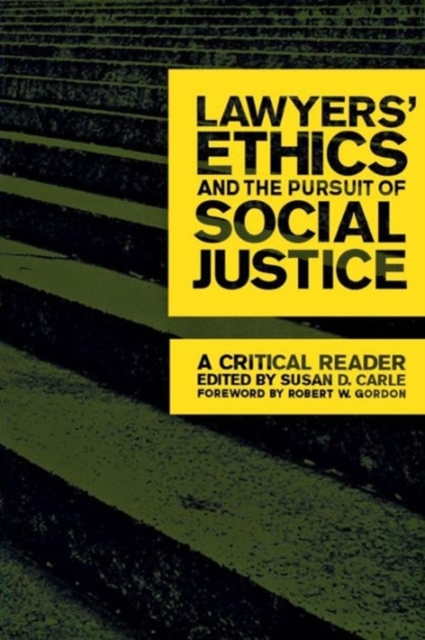 Lawyers' Ethics and the Pursuit of Social Justice : A Critical Reader, Hardback Book