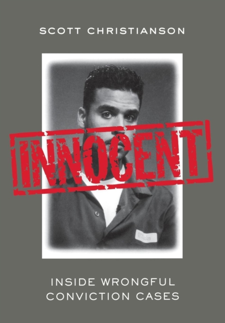Innocent : Inside Wrongful Conviction Cases, Paperback / softback Book