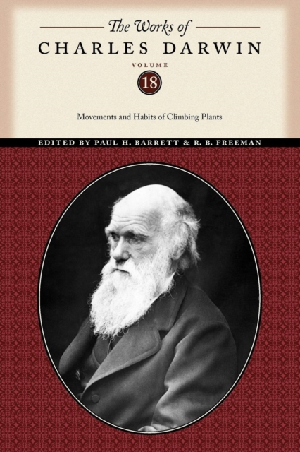 The Works of Charles Darwin, Volume 18 : Movements and Habits of Climbing Plants, Paperback / softback Book