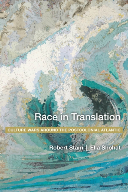Race in Translation : Culture Wars around the Postcolonial Atlantic, EPUB eBook