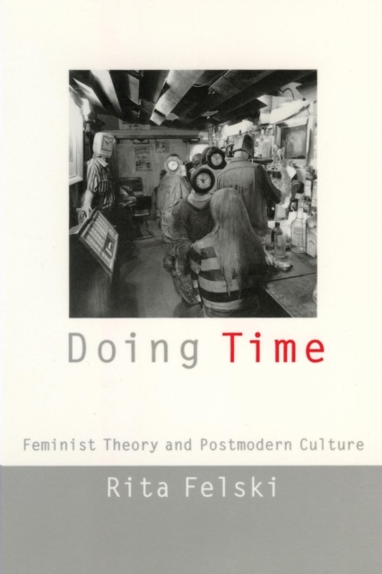 Doing Time : Feminist Theory and Postmodern Culture, Paperback / softback Book