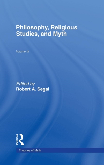 Philosophy, Religious Studies, and Myth : Volume III, Hardback Book