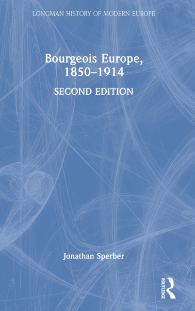 Bourgeois Europe, 1850-1914, Hardback Book