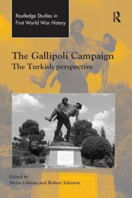 The Gallipoli Campaign : The Turkish Perspective, Paperback / softback Book