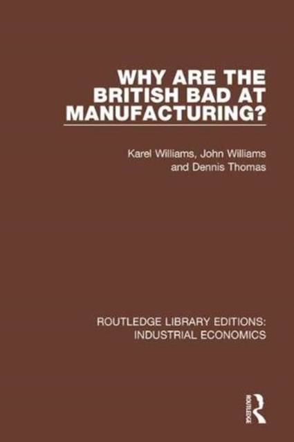 Why are the British Bad at Manufacturing?, Paperback / softback Book