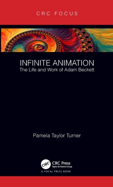 Infinite Animation : The Life and Work of Adam Beckett, Hardback Book