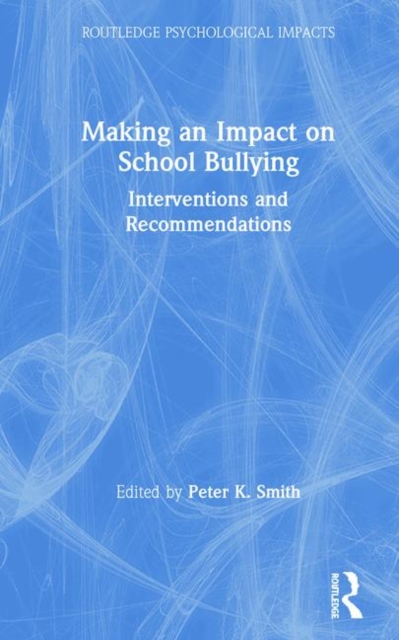 Making an Impact on School Bullying : Interventions and Recommendations, Hardback Book