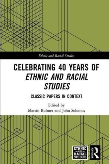 Celebrating 40 Years of Ethnic and Racial Studies : Classic Papers in Context, Hardback Book