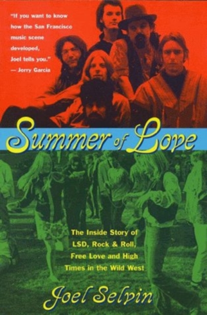 Summer of Love : The Inside Story of LSD, Rock and Roll, Free Love and High Times in the Wild West, Paperback Book