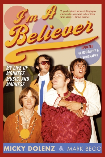 I'm a Believer : My Life of Monkees, Music, and Madness, Paperback / softback Book