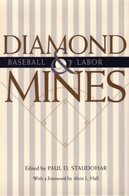 Diamond Mines : Baseball and Labor, Paperback / softback Book