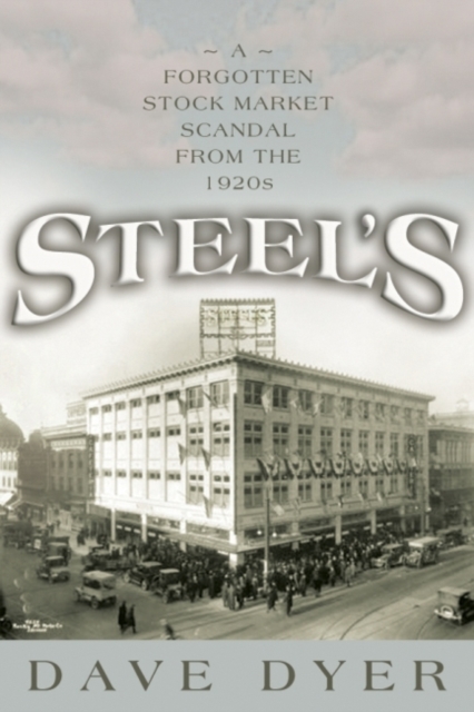 Steel's : A Forgotten Stock Market Scandal from the 1920s, Hardback Book