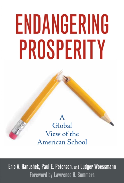 Endangering Prosperity : A Global View of the American School, Paperback / softback Book