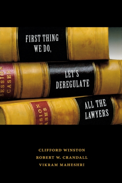 First Thing We Do, Let's Deregulate All The Lawyers, Paperback / softback Book