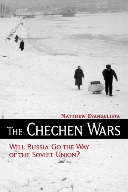 The Chechen Wars : Will Russia Go the Way of the Soviet Union?, Paperback / softback Book