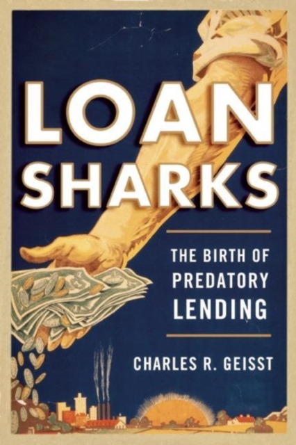 Loan Sharks : The Birth of Predatory Lending, Hardback Book