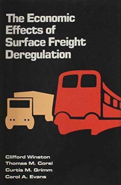 The Economic Effects of Surface Freight Deregulation, Hardback Book