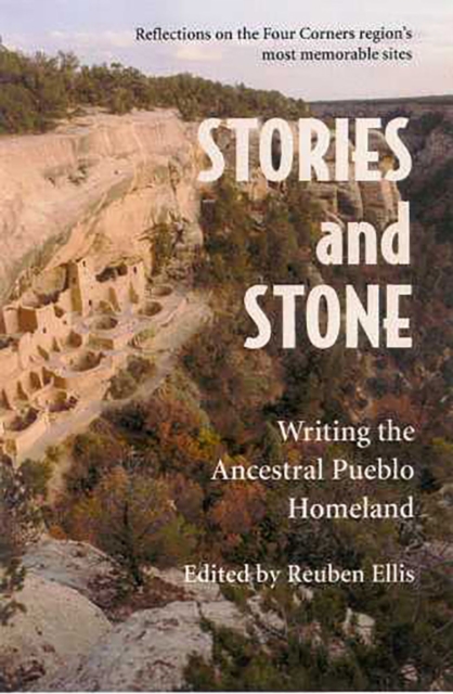 Stories and Stone : Writing the Ancestral Pueblo Homeland, Paperback / softback Book