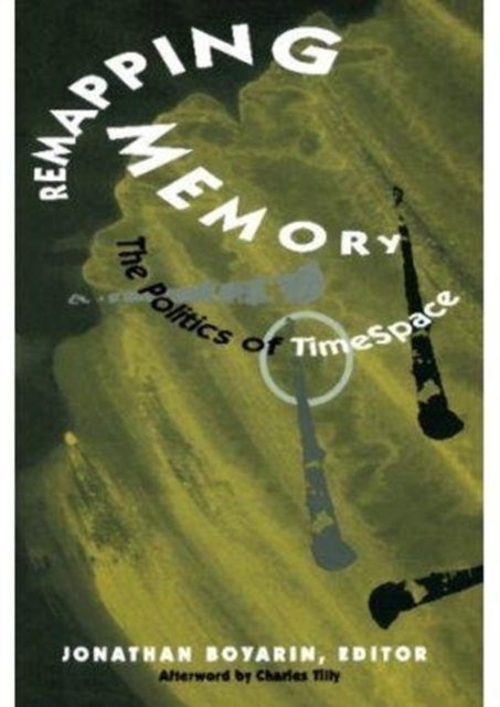 Remapping Memory : The Politics of TimeSpace, Paperback / softback Book
